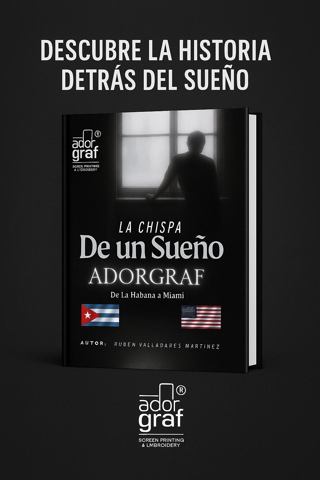 La Chispa de un Sueño: Adorgraf, “De La Habana a Miami”